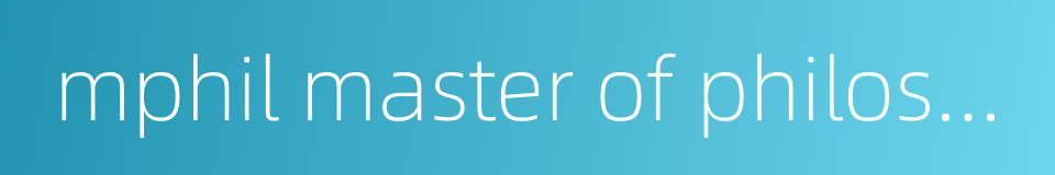 mphil master of philosophy的同义词
