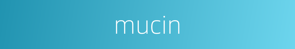 mucin的同义词