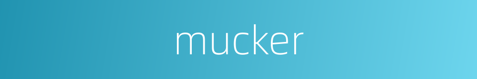 mucker的同义词