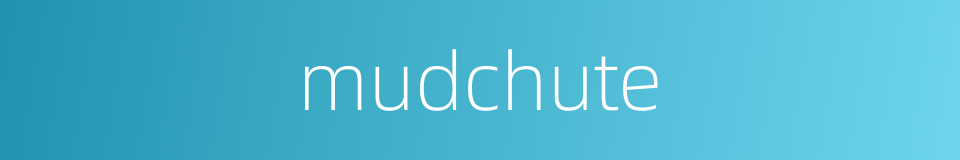 mudchute的同义词