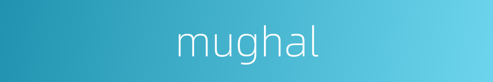 mughal的同义词