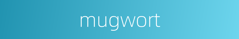 mugwort的同义词