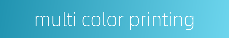 multi color printing的同义词