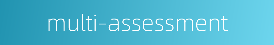 multi-assessment的同义词