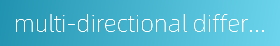 multi-directional differentiation的同义词