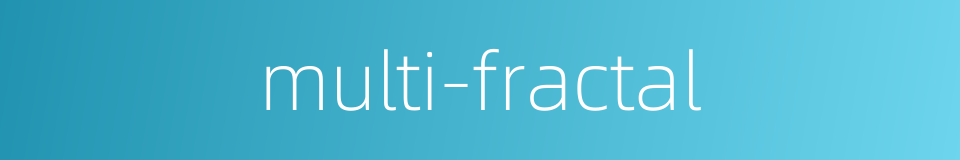 multi-fractal的同义词