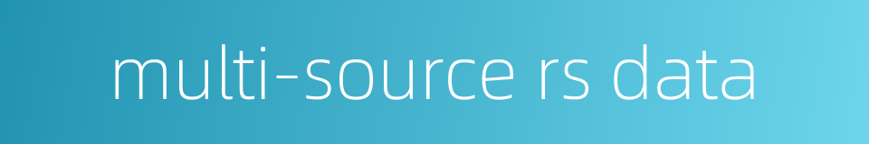 multi-source rs data的同义词
