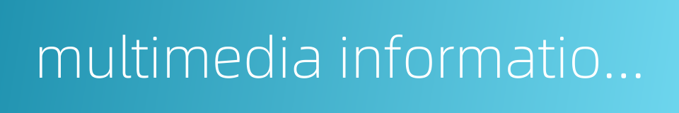 multimedia information distribution的同义词
