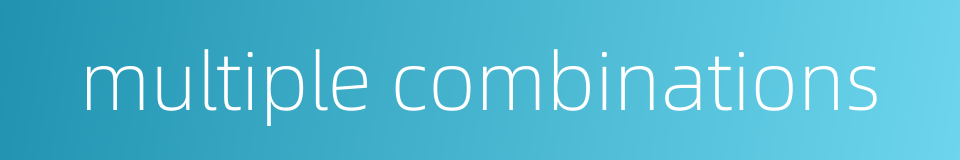 multiple combinations的同义词