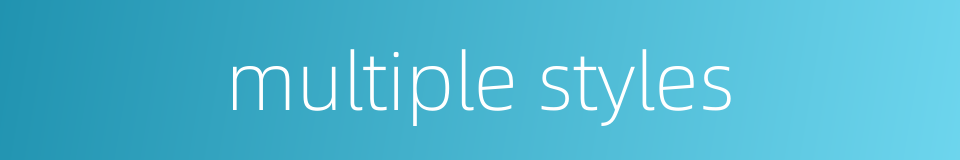 multiple styles的同义词