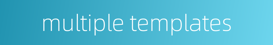 multiple templates的同义词