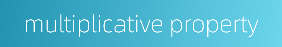 multiplicative property的同义词