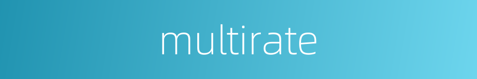 multirate的同义词