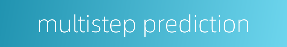 multistep prediction的同义词
