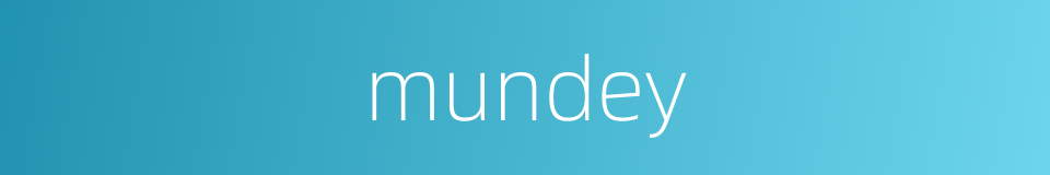 mundey的同义词