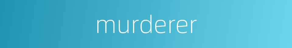 murderer的同义词