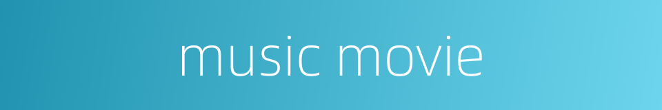music movie的同义词