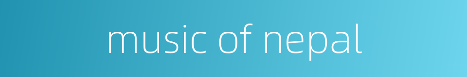 music of nepal的同义词