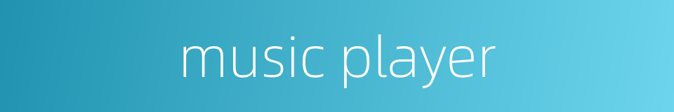 music player的同义词