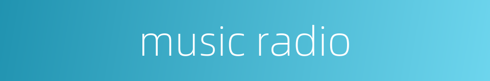 music radio的同义词