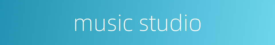 music studio的同义词
