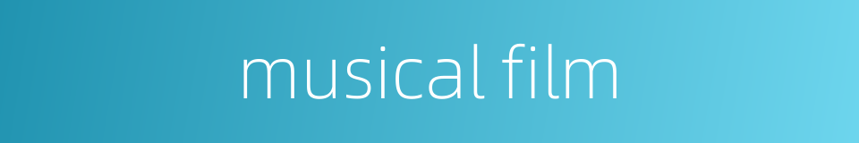 musical film的同义词