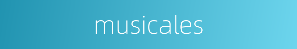 musicales的同义词