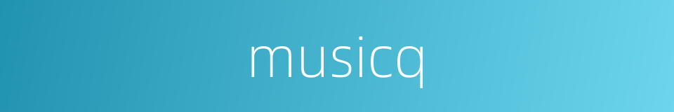 musicq的同义词