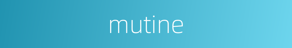 mutine的同义词