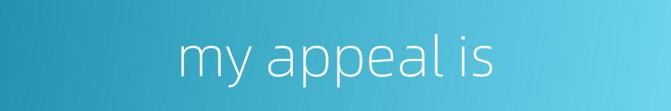 my appeal is的同义词