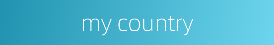my country的同义词