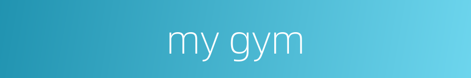 my gym的同义词