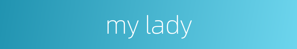 my lady的同义词