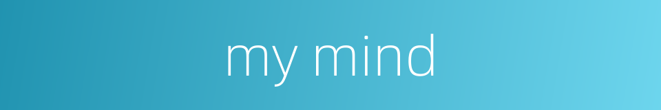 my mind的同义词