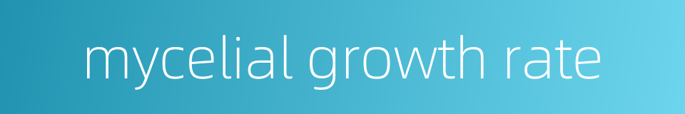 mycelial growth rate的同义词