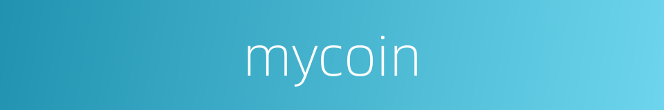 mycoin的同义词