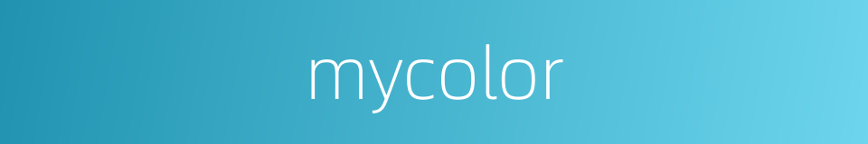 mycolor的同义词