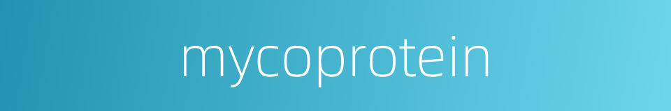 mycoprotein的同义词