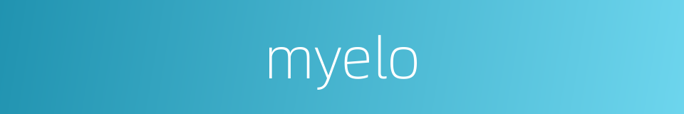 myelo的同义词