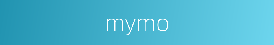 mymo的同义词