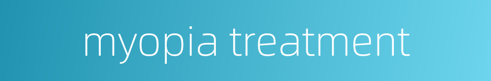 myopia treatment的同义词