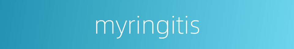 myringitis的同义词