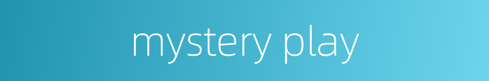 mystery play的同义词