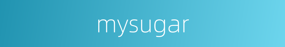 mysugar的同义词