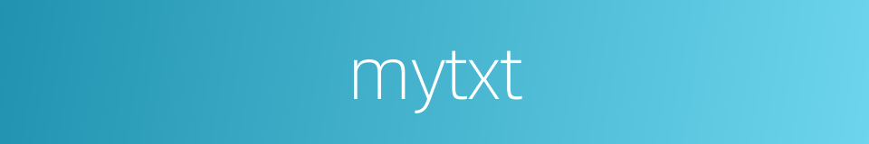 mytxt的同义词