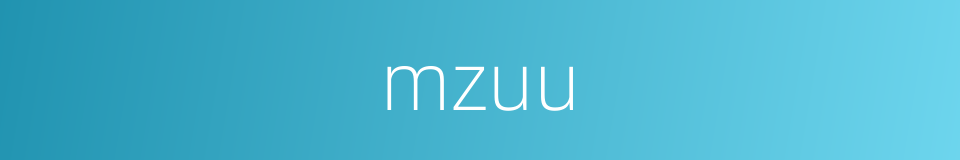 mzuu的同义词