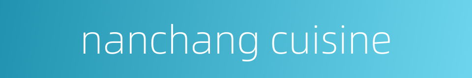 nanchang cuisine的同义词