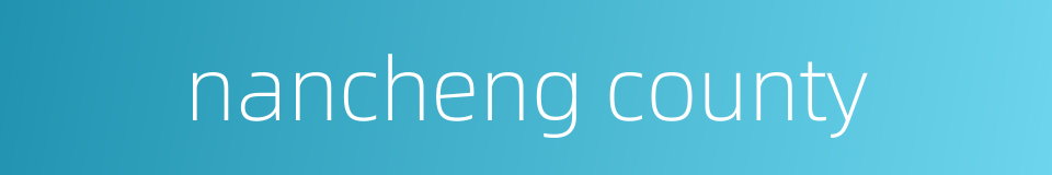 nancheng county的同义词