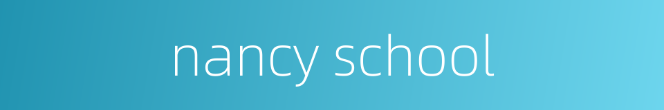 nancy school的同义词