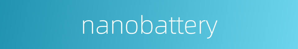 nanobattery的同义词